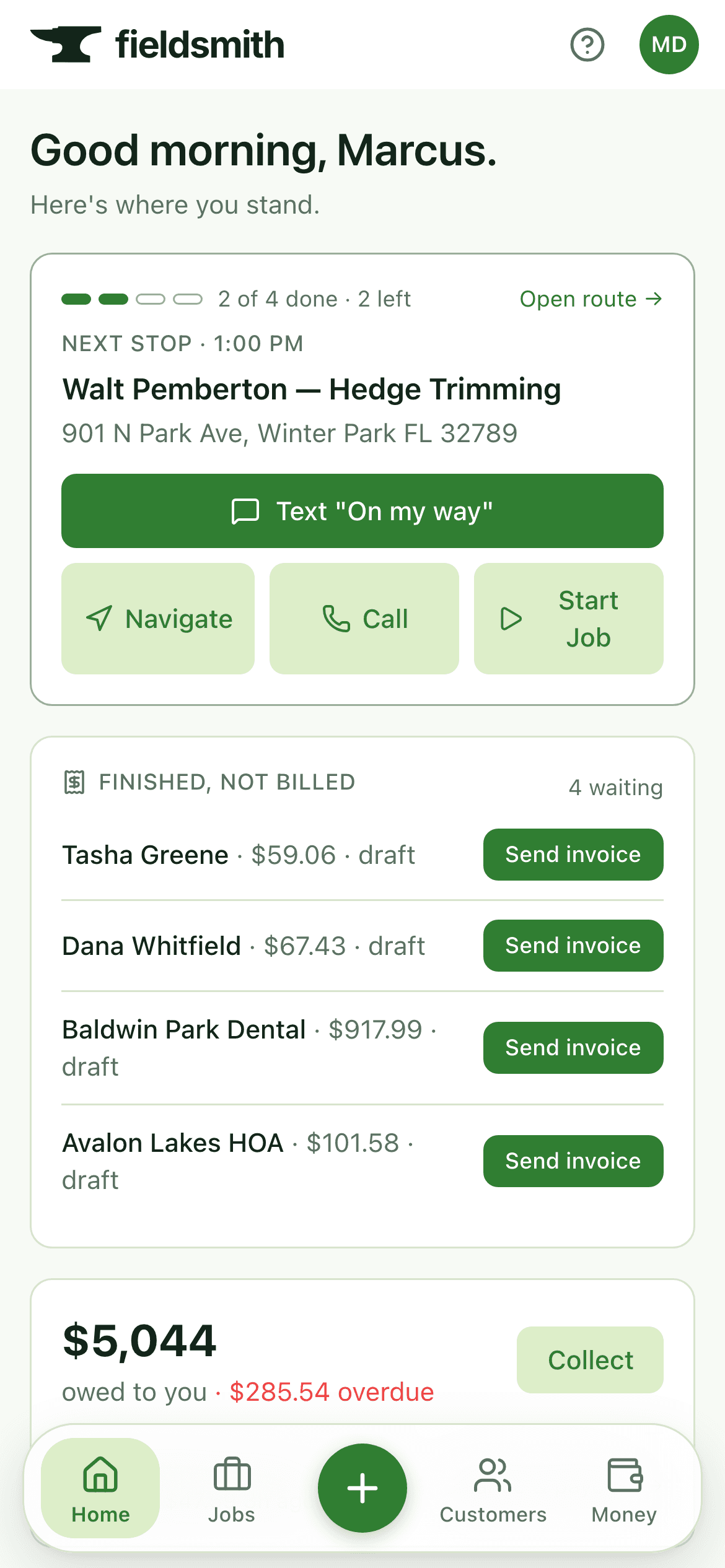 The home screen on a phone: today's progress, the next stop with a Text On my way button, finished jobs waiting to be billed, and what you're owed